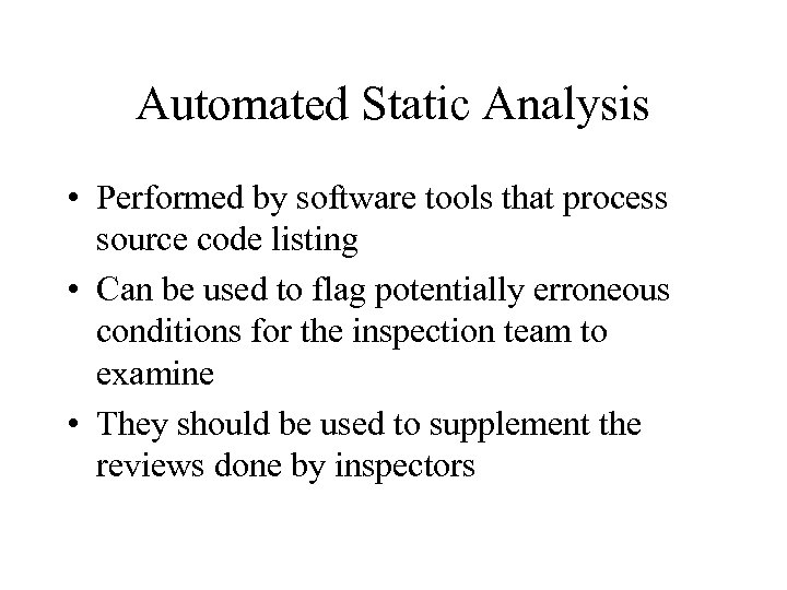 Automated Static Analysis • Performed by software tools that process source code listing •