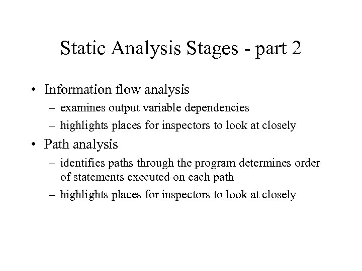 Static Analysis Stages - part 2 • Information flow analysis – examines output variable