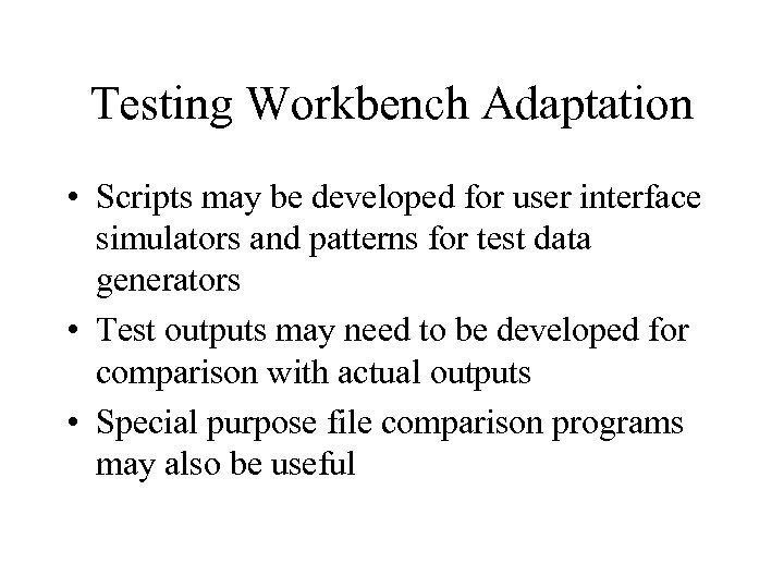 Testing Workbench Adaptation • Scripts may be developed for user interface simulators and patterns