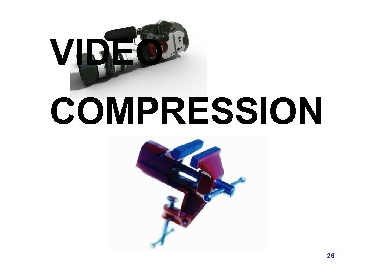 VIDEO COMPRESSION 26 