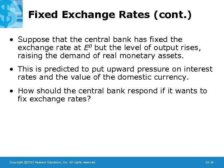 Fixed Exchange Rates (cont. ) • Suppose that the central bank has fixed the