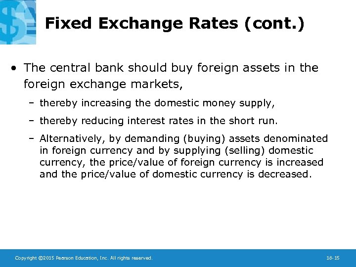 Fixed Exchange Rates (cont. ) • The central bank should buy foreign assets in