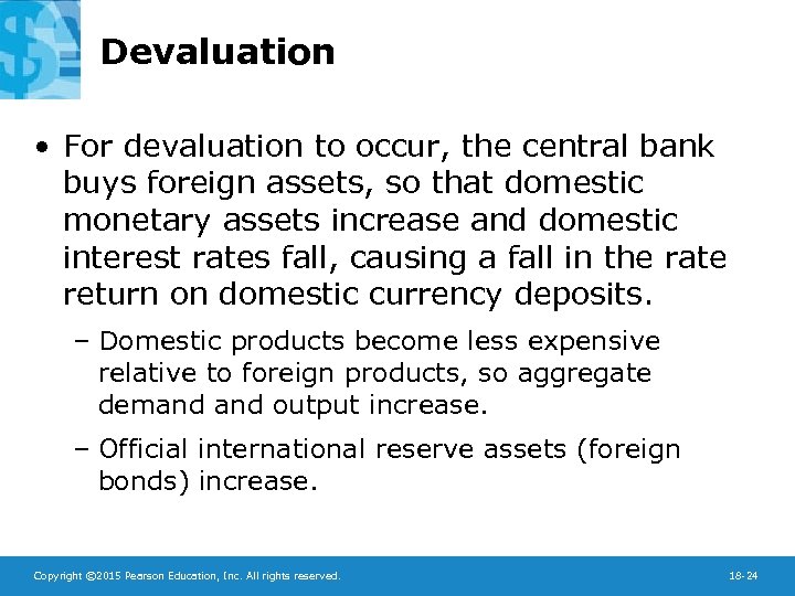 Devaluation • For devaluation to occur, the central bank buys foreign assets, so that