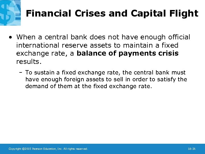 Financial Crises and Capital Flight • When a central bank does not have enough