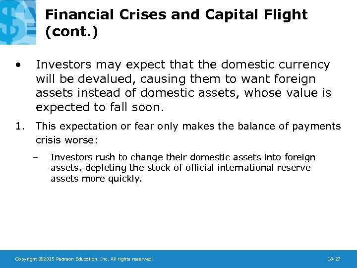 Financial Crises and Capital Flight (cont. ) • Investors may expect that the domestic