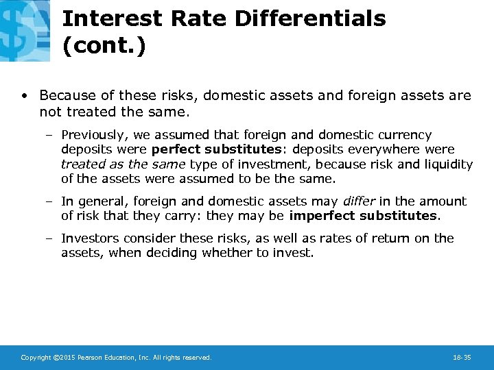 Interest Rate Differentials (cont. ) • Because of these risks, domestic assets and foreign