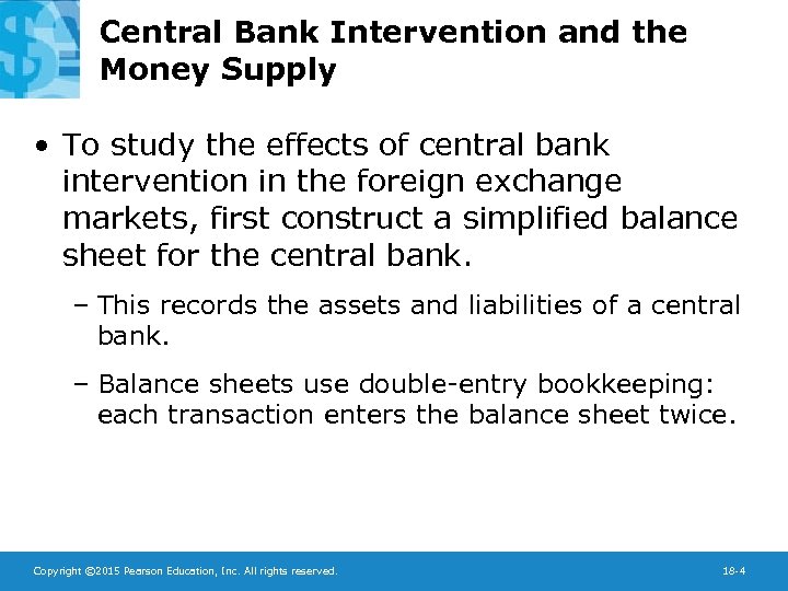 Central Bank Intervention and the Money Supply • To study the effects of central