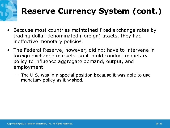 Reserve Currency System (cont. ) • Because most countries maintained fixed exchange rates by