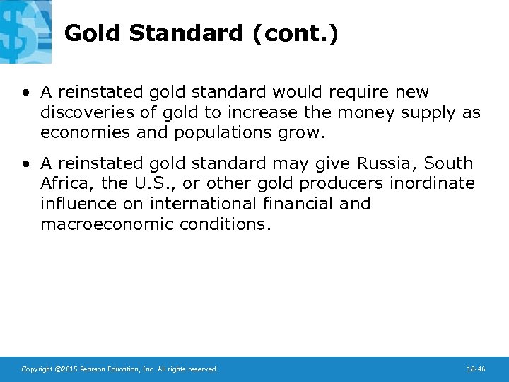 Gold Standard (cont. ) • A reinstated gold standard would require new discoveries of