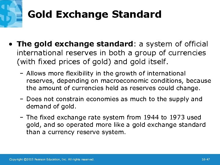 Gold Exchange Standard • The gold exchange standard: a system of official international reserves