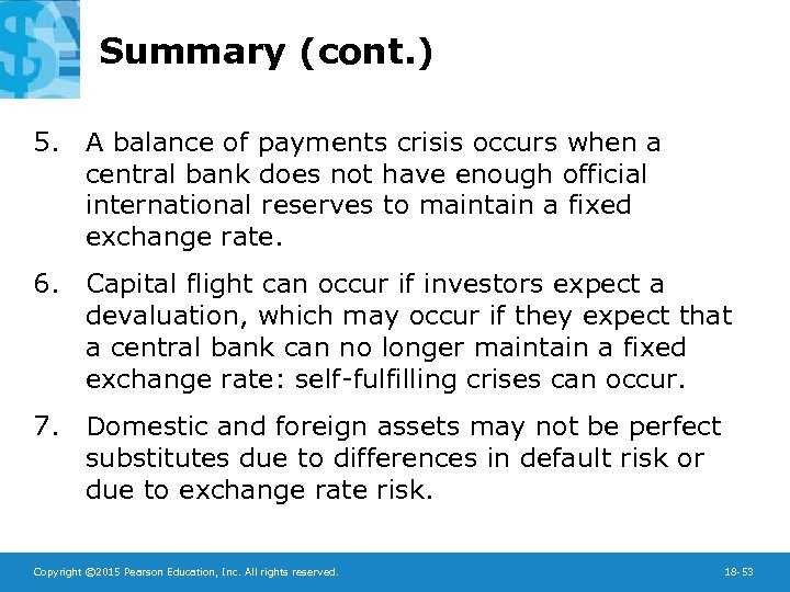 Summary (cont. ) 5. A balance of payments crisis occurs when a central bank