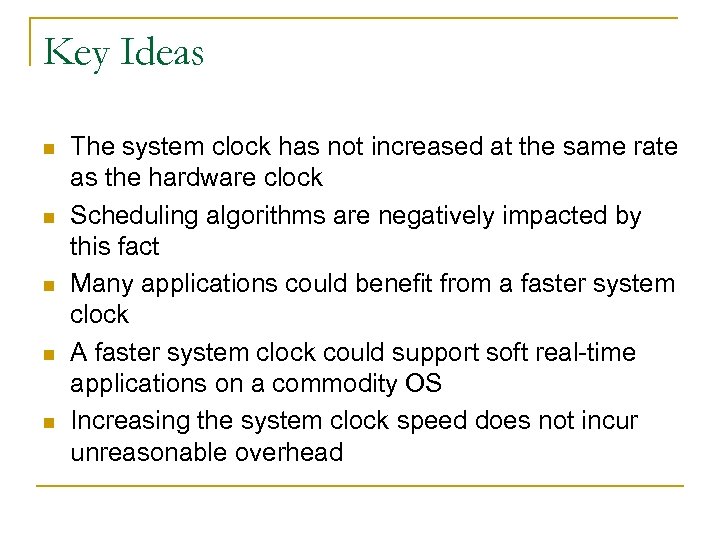 Key Ideas n n n The system clock has not increased at the same