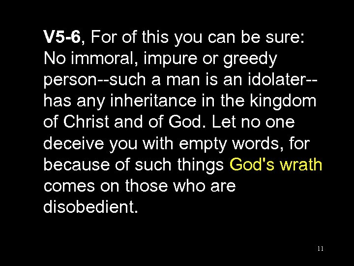 V 5 -6, For of this you can be sure: No immoral, impure or
