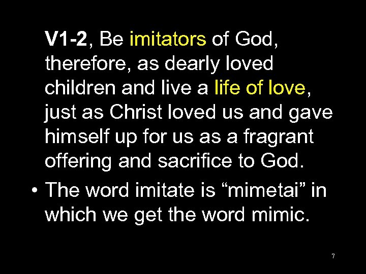 V 1 -2, Be imitators of God, therefore, as dearly loved children and live