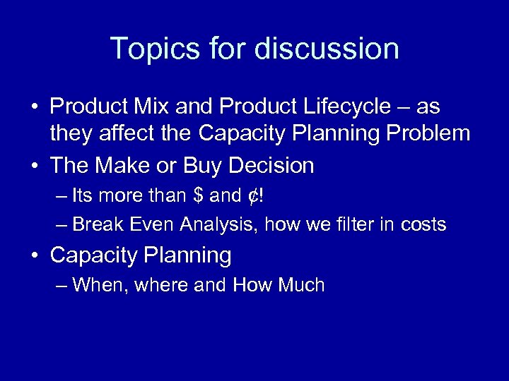 Topics for discussion • Product Mix and Product Lifecycle – as they affect the