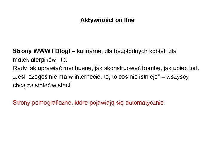 Aktywności on line Strony WWW i Blogi – kulinarne, dla bezpłodnych kobiet, dla matek