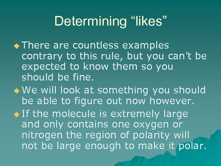 Determining “likes” u There are countless examples contrary to this rule, but you can’t