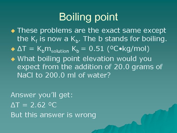 Boiling point These problems are the exact same except the Kf is now a