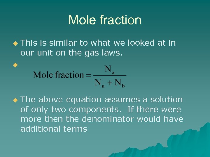 Mole fraction u This is similar to what we looked at in our unit