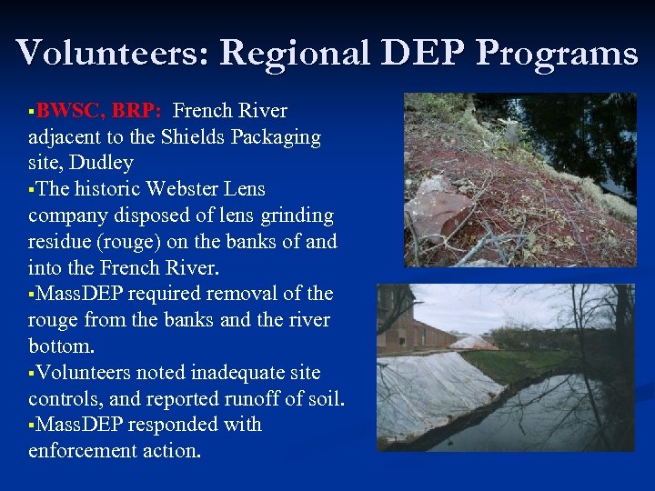 Volunteers: Regional DEP Programs §BWSC, BRP: French River adjacent to the Shields Packaging site,