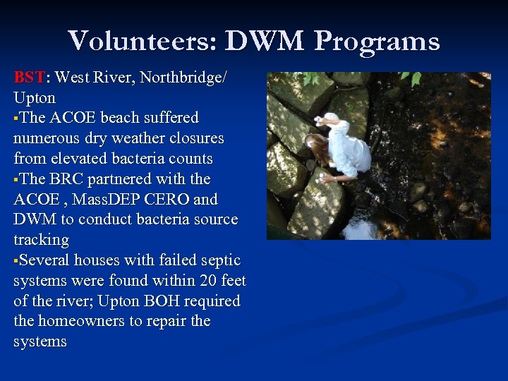 Volunteers: DWM Programs BST: West River, Northbridge/ Upton §The ACOE beach suffered numerous dry