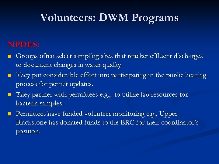 Volunteers: DWM Programs NPDES: n n Groups often select sampling sites that bracket effluent