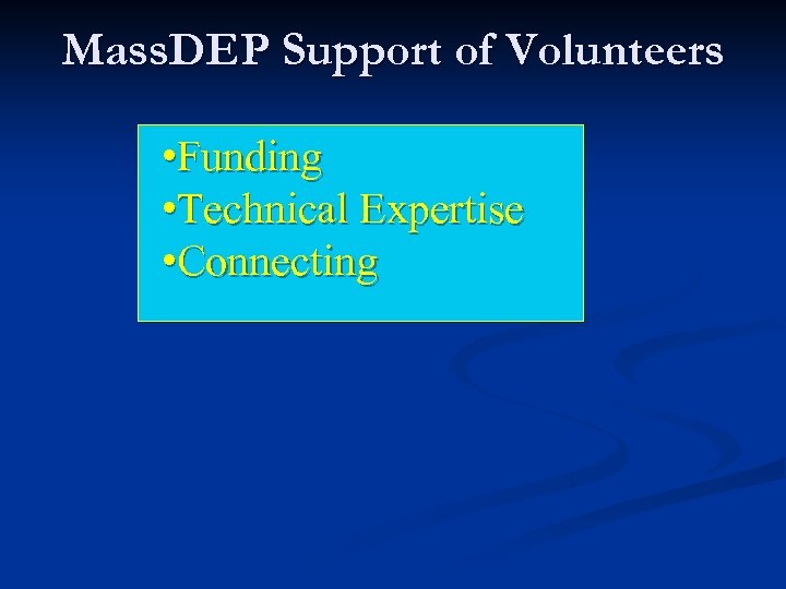 Mass. DEP Support of Volunteers • Funding • Technical Expertise • Connecting 