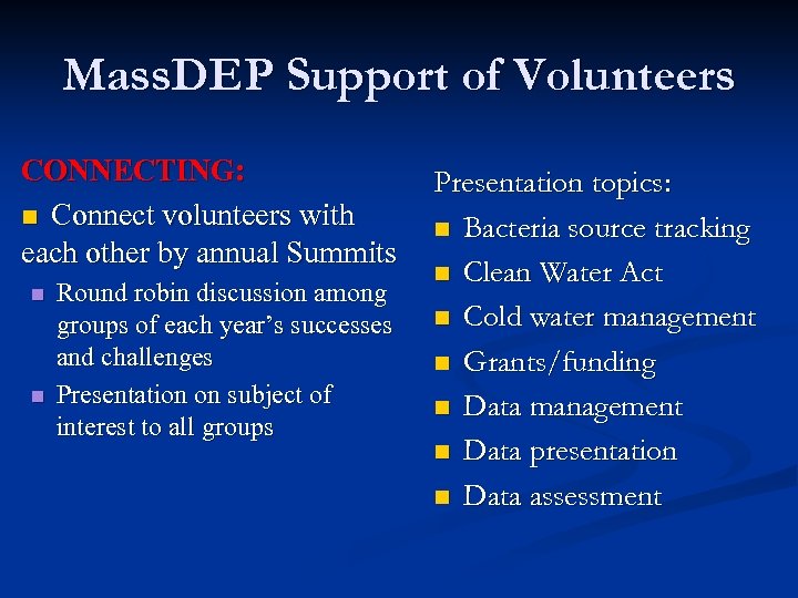 Mass. DEP Support of Volunteers CONNECTING: n Connect volunteers with each other by annual