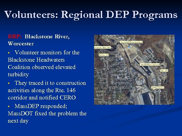 Volunteers: Regional DEP Programs BRP: Blackstone River, Worcester § Volunteer monitors for the Blackstone