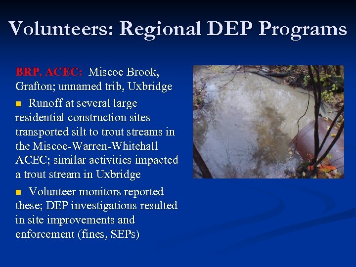 Volunteers: Regional DEP Programs BRP, ACEC: Miscoe Brook, Grafton; unnamed trib, Uxbridge n Runoff