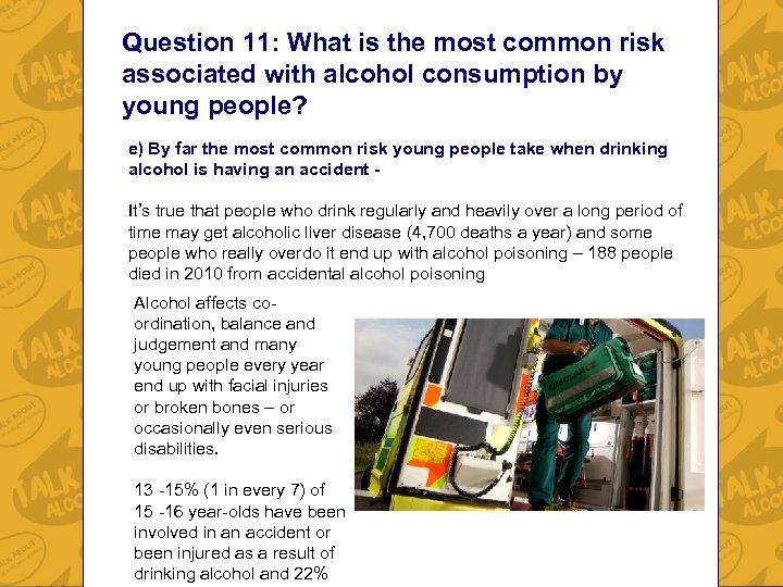 Question 11: What is the most common risk associated with alcohol consumption by young