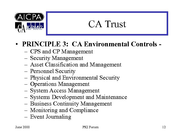 CA Trust • PRINCIPLE 3: CA Environmental Controls – – – June 2000 CPS