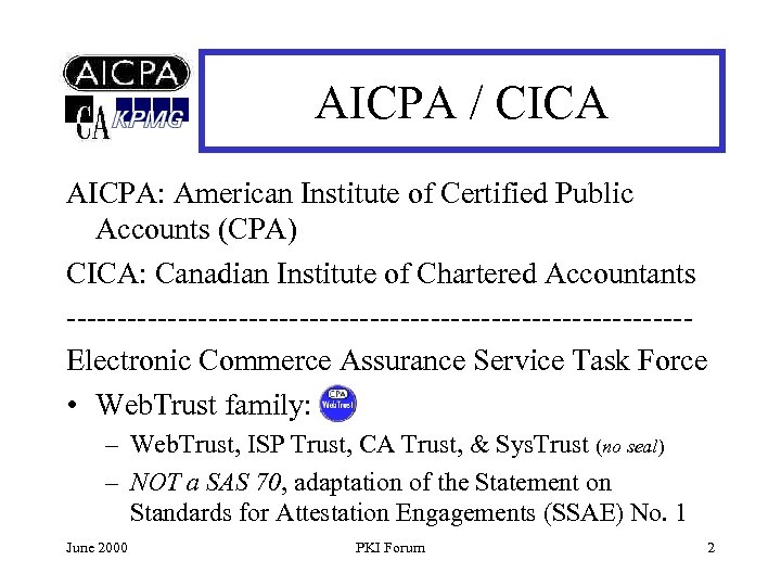 AICPA / CICA AICPA: American Institute of Certified Public Accounts (CPA) CICA: Canadian Institute
