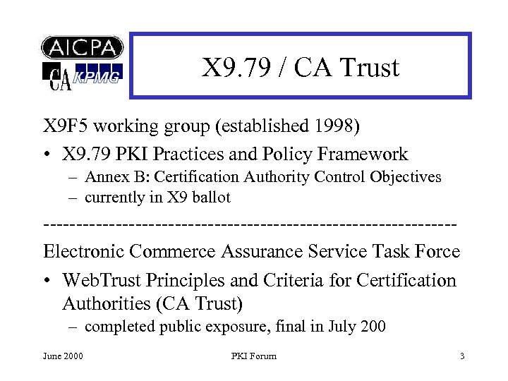 X 9. 79 / CA Trust X 9 F 5 working group (established 1998)