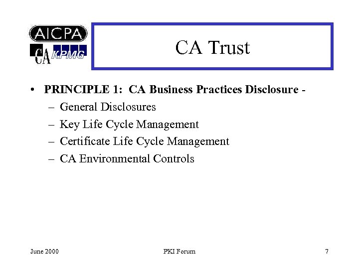 CA Trust • PRINCIPLE 1: CA Business Practices Disclosure – General Disclosures – Key