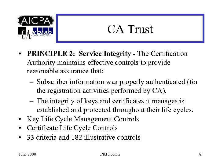 CA Trust • PRINCIPLE 2: Service Integrity - The Certification Authority maintains effective controls