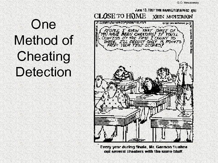 G. O. Wesolowsky One Method of Cheating Detection 