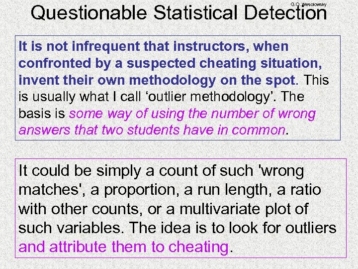 Questionable Statistical Detection G. O. Wesolowsky It is not infrequent that instructors, when confronted