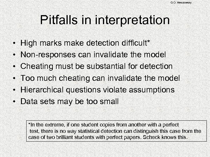 G. O. Wesolowsky Pitfalls in interpretation • • • High marks make detection difficult*