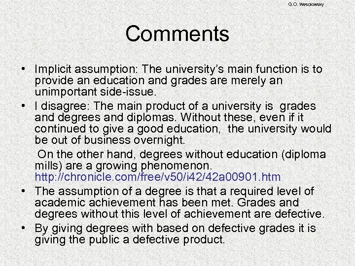 G. O. Wesolowsky Comments • Implicit assumption: The university’s main function is to provide