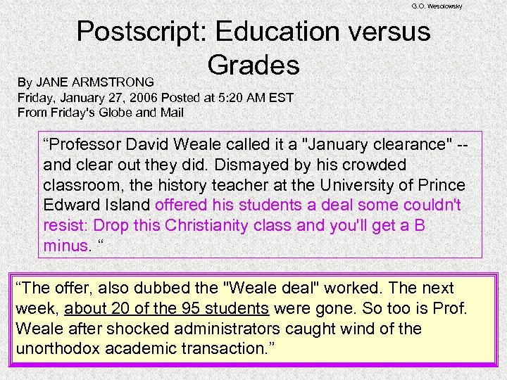 G. O. Wesolowsky Postscript: Education versus Grades By JANE ARMSTRONG Friday, January 27, 2006