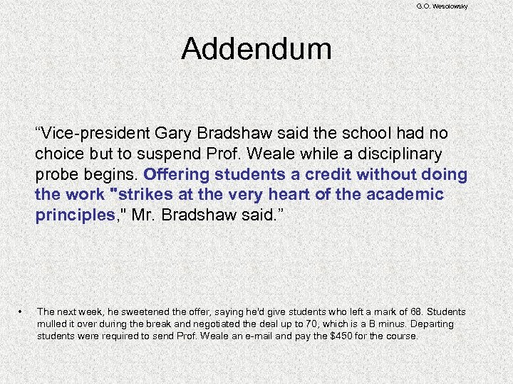 G. O. Wesolowsky Addendum “Vice-president Gary Bradshaw said the school had no choice but