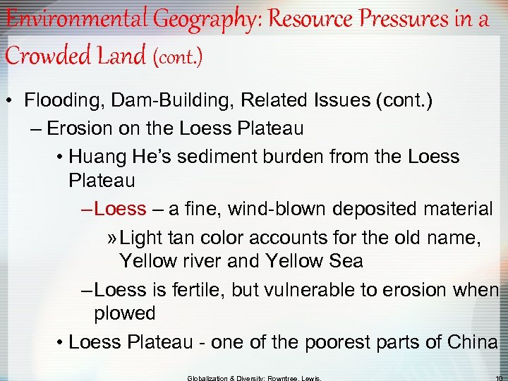 Environmental Geography: Resource Pressures in a Crowded Land (cont. ) • Flooding, Dam-Building, Related