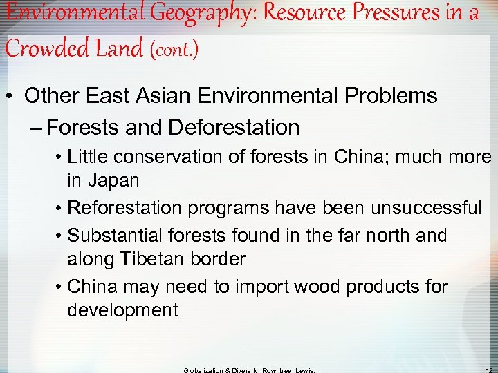 Environmental Geography: Resource Pressures in a Crowded Land (cont. ) • Other East Asian