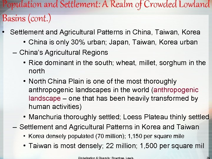 Population and Settlement: A Realm of Crowded Lowland Basins (cont. ) • Settlement and