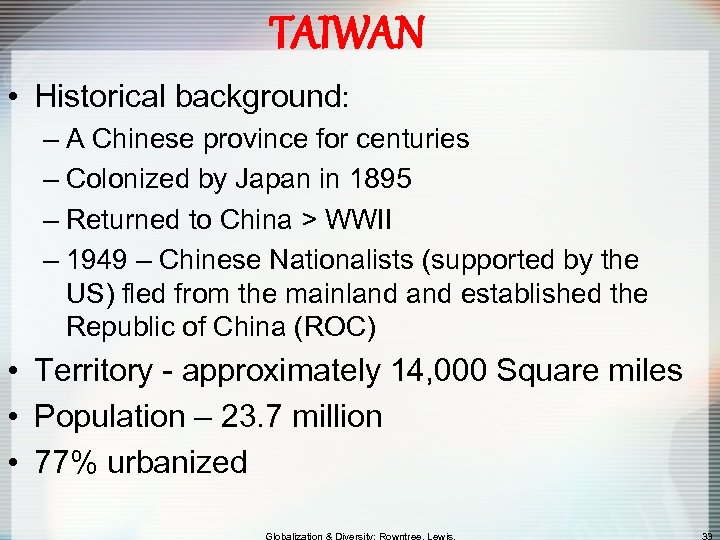 TAIWAN • Historical background: – A Chinese province for centuries – Colonized by Japan