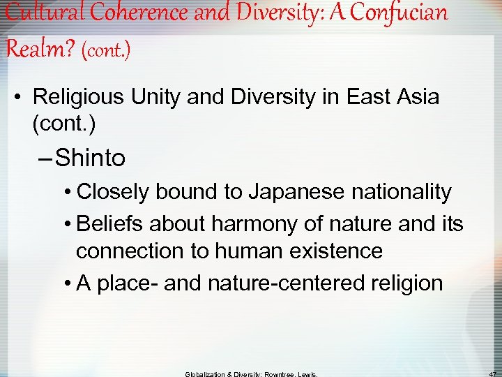 Cultural Coherence and Diversity: A Confucian Realm? (cont. ) • Religious Unity and Diversity