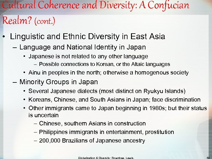 Cultural Coherence and Diversity: A Confucian Realm? (cont. ) • Linguistic and Ethnic Diversity