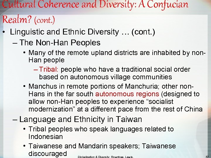 Cultural Coherence and Diversity: A Confucian Realm? (cont. ) • Linguistic and Ethnic Diversity