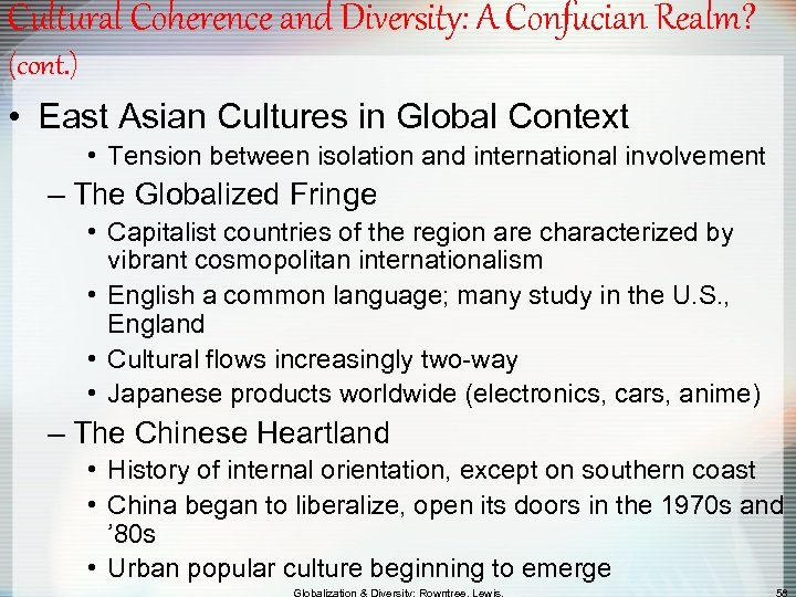 Cultural Coherence and Diversity: A Confucian Realm? (cont. ) • East Asian Cultures in